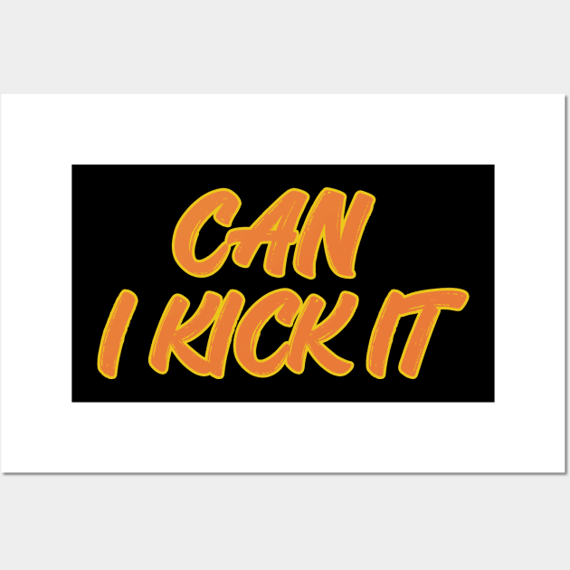 can i kick it Wall Art by Sher-ri